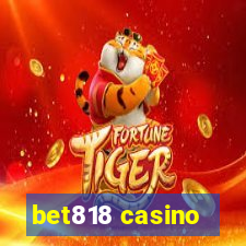 bet818 casino